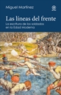 Las lineas del frente : La escritura de los soldados en el mundo hispanico de principios de la Edad Moderna - eBook