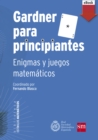 Gardner para principiantes: enigmas y juegos matematicos - eBook