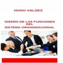 DISENO DE LAS FUNCIONES DEL SISTEMA ORGANIZACIONAL - eBook