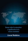 Ensayo sobre la naturaleza y significacion de la ciencia economica - eBook