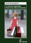 La infancia materialista. Crecer en la cultura consumista - eBook