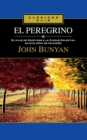 El Peregrino : El Viaje de Cristiano a la Ciudad Celestial Bajo el Simil de un Sueno = The Pilgrim - Book