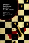 Revisiting the Colonial Question in Latin America - Book