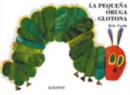 Eric Carle - Spanish : La pequena oruga glotona - Book