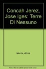 Concah Jerez, Jose Iges : Terre Di Nessuno - Book