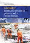 Catastrofes: identificacion de victimas y otros aspectos medico-forenses : Aspectos teorico-practicos - eBook