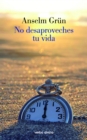 No desaproveches tu vida - eBook