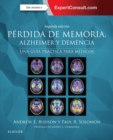 Perdida de memoria, Alzheimer y demencia : Una guia practica para medicos - eBook