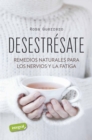 Desestresate : Remedios naturales para el estres y la fatiga - eBook