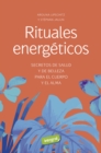 Rituales energeticos : Secretos de salud y de belleza para el cuerpo y el alma - eBook