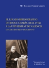 El legado bibliografico de Roque Chabas (1844-1912) a la Universitat de Valencia : Estudio historico-descriptivo - eBook