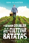 O senhor doubler e a arte de cultivar batatas - eBook