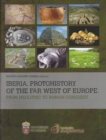 Iberia Protohistory of the Far West of Europe : From Neolithic to Roman Conquest - Book