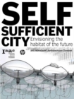 Self-Sufficient City : Envisioning the Habitat of the Future - Book