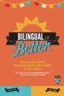 Bilingual Is Better : Two Latina Moms on How the Bilingual Parenting Revolution is Changing the Face of America - eBook
