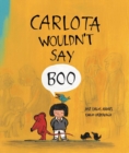 Carlota Wouldn't Say Boo - Book