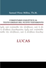 Comentario exegetico al texto griego del Nuevo Testamento: Lucas - Book