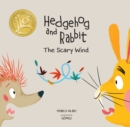 Hedgehog and Rabbit: The Scary Wind (Junior Library Guild Selection) - Book