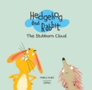 Hedgehog and Rabbit: The Stubborn Cloud - Book