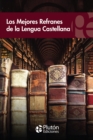 Los mejores refranes de la lengua castellana - eBook