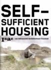 Self-sufficient Housing : 1st Advanced Architecture Contest - Book