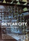 SKYCAR CITY : A Pre-emptive History - Book