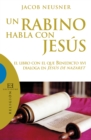 Un rabino habla con Jesus : El libro con el que Benedicto XVI dialoga en Jesus de Nazaret - eBook