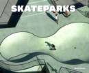 Skateparks : Architecture on the Edge of Paradise - Book