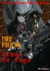 TIRO POLICIAL E ARMAS DE FOGO - eBook