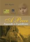 A Prece Segundo o Espiritismo - eBook