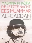 Die letzte Nacht des Muammar al-Gaddafi - eBook
