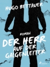 Der Herr auf der Galgenleiter - eBook