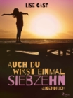 Auch du wirst einmal siebzehn - eBook