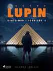Arsene Lupin: Gentleman - Stortjuv II - eBook