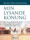 Min lysande konung : en romanberattelse om Mans Nilsson pa Aspeboda dod 1534 - eBook