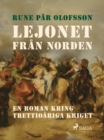 Lejonet fran Norden : en roman kring Trettioariga kriget - eBook