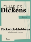 Pickwick-klubbens efterlamnade papper - eBook