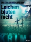 Leichen bluten nicht - Roland Benito-Krimi 6 - eBook