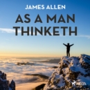 As A Man Thinketh - eAudiobook