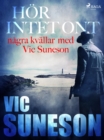 Hor intet ont : nagra kvallar med Vic Suneson - eBook