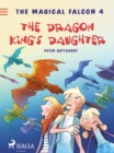 The Magical Falcon 4 - The Dragon King's Daughter - eBook