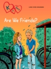 K for Kara 11 - Are We Friends? - eBook