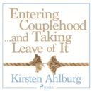 Entering Couplehood...and Taking Leave of It - eAudiobook