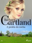 Z piekla do nieba - Ponadczasowe historie milosne Barbary Cartland - eBook