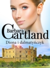 Diona i dalmatynczyk - Ponadczasowe historie milosne Barbary Cartland - eBook