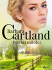 Portret milosci - Ponadczasowe historie milosne Barbary Cartland - eBook