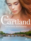 Niewinna kurtyzana - Ponadczasowe historie milosne Barbary Cartland - eBook