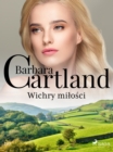 Wichry milosci - Ponadczasowe historie milosne Barbary Cartland - eBook