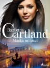 Maska milosci - Ponadczasowe historie milosne Barbary Cartland - eBook