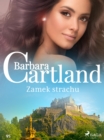Zamek strachu - Ponadczasowe historie milosne Barbary Cartland - eBook